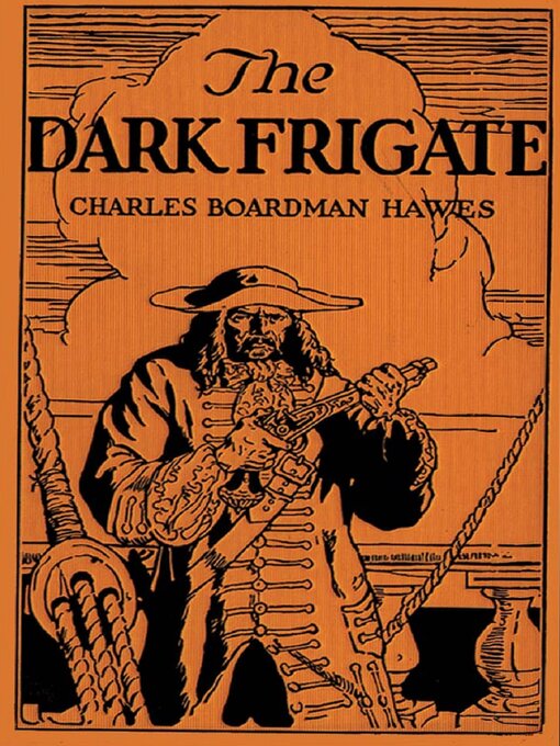 Title details for The Dark Frigate by Charles Boardman Hawes - Available